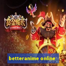 betteranime online